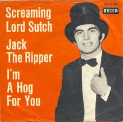 Lord Sutch And Heavy Friends : Jack the Ripper - I'm a Hog for You